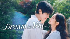 Dream to You - سيما ستريم مسلسل مترجم